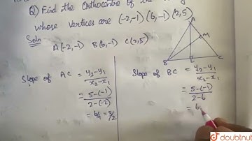 Find the orthocentre of the triagle whose vertices are `(-2,-1)(6,-1),(2,5 |Class 12 MATH | Doubtnut