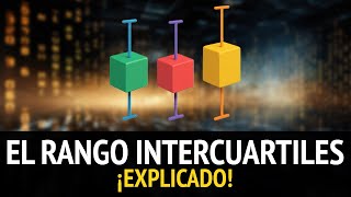 EL RANGO INTERCUARTILES EXPLICADO