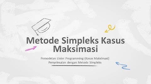 Kasus Maksimasi dengan Metode Simpleks | Riset Operasional