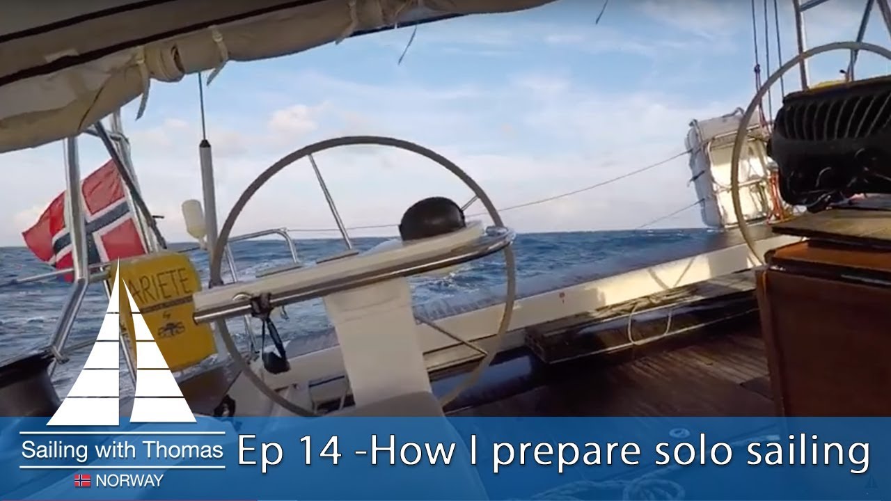 Sailing SOLO on my BAVARIA 55 and how I prepare before I sail – SwT 14