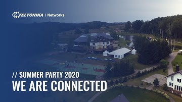 Teltonika Networks - We Are Connected - Summer Party 2020