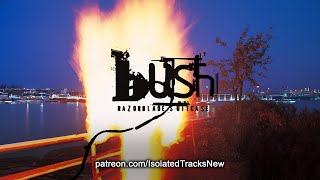 Bush - Swallowed (Vocals Only)