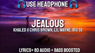 DJ Khaled - Jealous (Lyrics / 8D Audio / Bass Boosted ) ft. Chris Brown, Lil Wayne, Big Sean