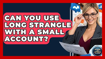 Can You Use Long Strangle With A Small Account? - Stock and Options Playbook