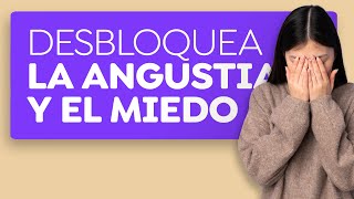 Ansiedad: ¿Cómo desbloquear la angustia?