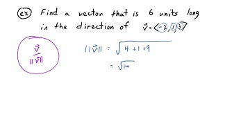 Video 12.3.16: Find a Vector of a Specified Length Parallel to a Given Vector