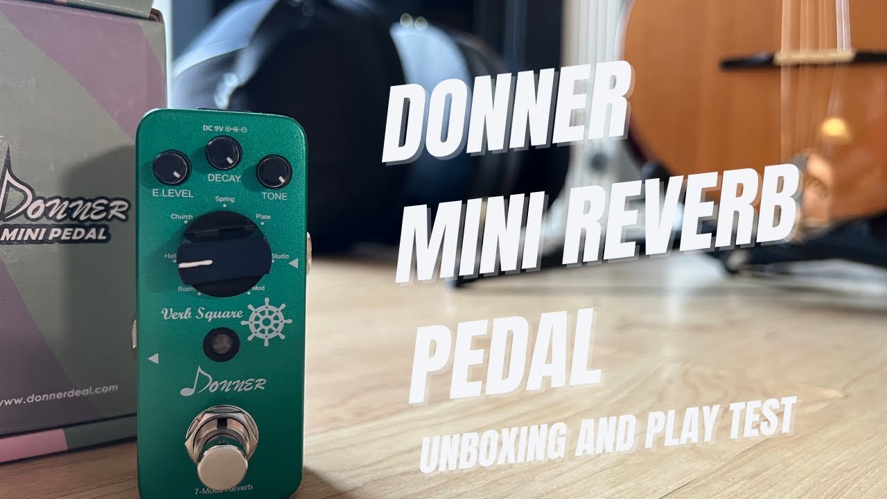 Donner Mini Reverb Pedal Unboxing And Play Test - YouTube