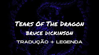 Bruce Dickinson - Tears Of The Dragon - Tradução   Legenda