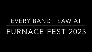 Download Lagu Every Band I Saw at Furnace Fest 2023 MP3