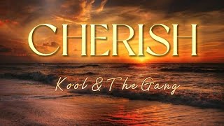 CHERISH - Kool \& The Gang [Lyrics]