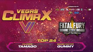 Vegas Climax VI - Fatal Fury: City of the Wolves - Falcons | Tamago vs Smash Factor | Gummy - Top 24