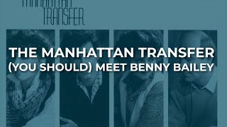 Watch Manhattan Transfer Meet Benny Bailey video