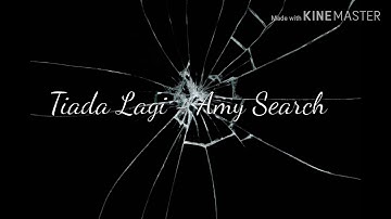Tiada lagi - Amy search ( Lirik)