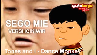 TONES AND I - DANCE MONKEY | SEGO MIE ( VERSI ICIKIWIR )