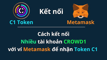 Cách kết nối nhiều tài khoản CROWD1 với Metamask nhận Token C1