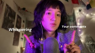 ASMR| Whispering Your Comments & Responding (some silly ones)