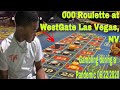 Live Roulette, Westgate Las Vegas 000 Table vs Roulette King