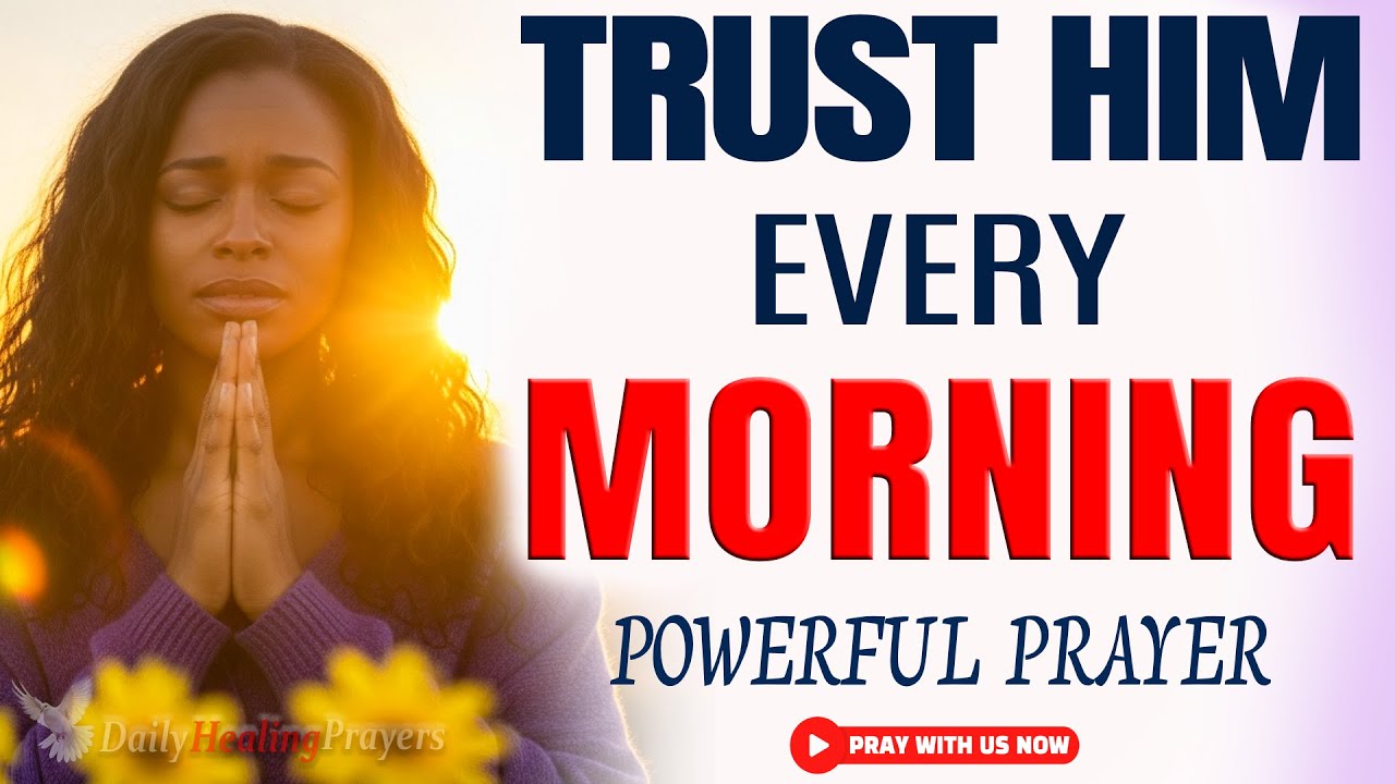 START YOUR DAY WITH GOD FIRST | Morning Prayer to Trust Him Fully Every ...