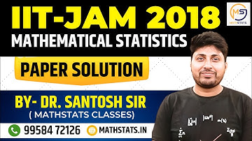 Batch-3 | Lecture-17 | PYQ | IIT-JAM 2018 MS Solution | Mathstats @8810409392