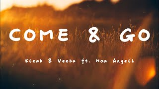 Kleak & Veebu - Come & Go (feat. Noa Angell) (Lyrics)