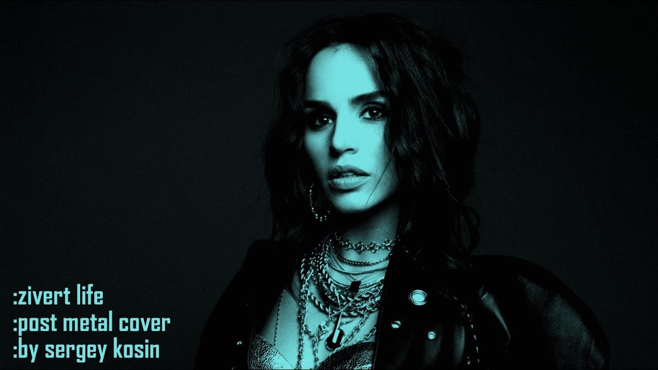 Zivert Life (Post Metal Cover/Remix) YouTube
