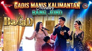 MEDLEY GADIS MANIS KALIMANTAN X BANG JONO - BALAD MUSIC LIVE CITESPONG 
