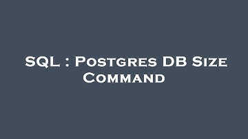 SQL : Postgres DB Size Command