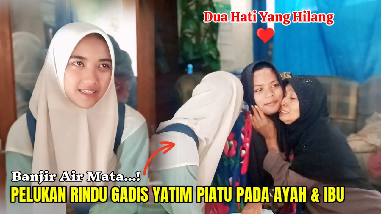 BANJIR AIR MATA❗PELUKAN RINDU AYAH DAN IBU GADIS YATIM PIATU YANG TINGGAL DI RUMAH SEORANG DIRI