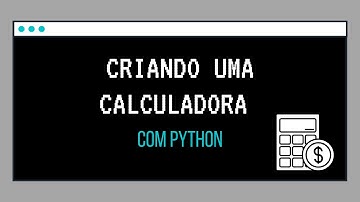 Criando uma calculadora com Python | Introdução à programação