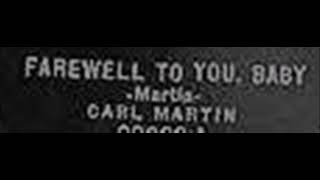 Carl Martin-Farewell To You, Baby