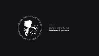 SCP-011 - Deimos vs Trinity Of Darkness - Deathcore Supremacy