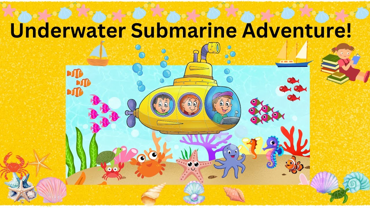 Underwater Submarine Adventure| Submarine Song| kids story teller