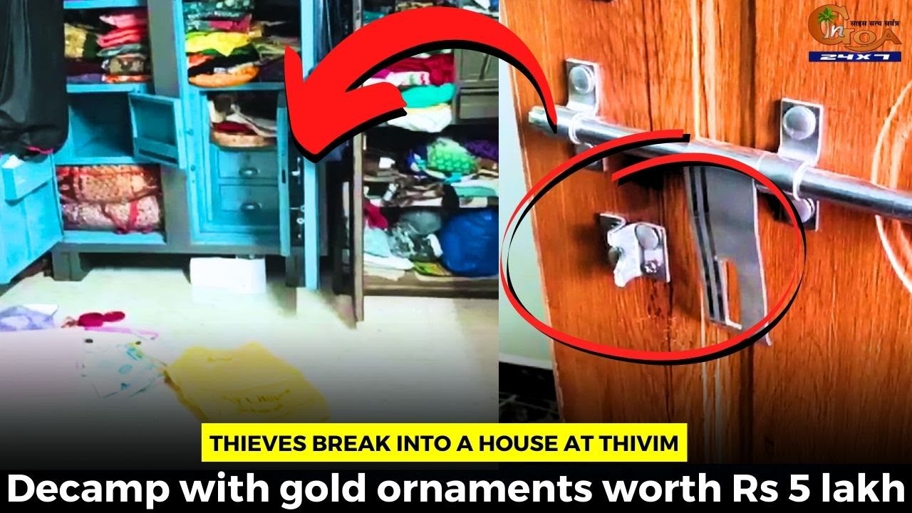 Thieves break into a house at Thivim, Decamp with gold ornaments worth ...