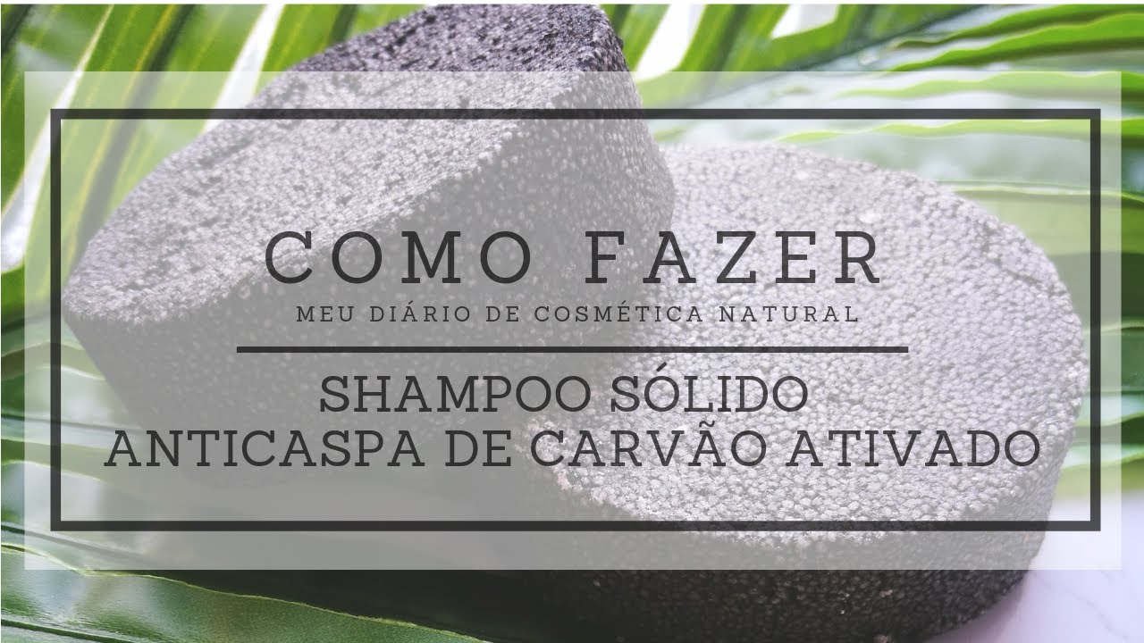 Como Fazer – Shampoo sólido anticaspa e anti oleosidade de carvão ativado – Cosmética Natural