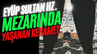 Eyüp Sultan Hz Mezarında Yaşanan Keramet - Ahmet Tomor Hocaefendi Anlatıyor