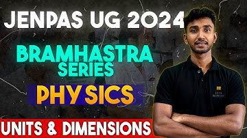 JENPAS UG 2024 Physics | Units & Dimension | Bramhastra Series | Sayan Sir | Let