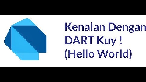 Yuk Kenalan dengan DART (Hello World) !