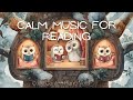 Cozy Storybook &amp; Study Mood (Great for Reading / Learning)