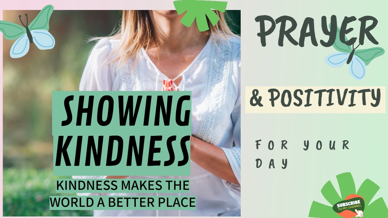 Showing Kindness, Kindness Makes the World a Better Place. A Positive ...