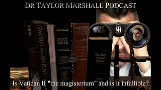 Is Vatican Ii Infallible? Is It The Magisterium Of The Catholic Church?