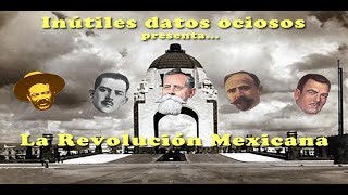 Inútiles Datos Ociosos  La Revolución Mexicana  Bully Magnets  Historia Documental