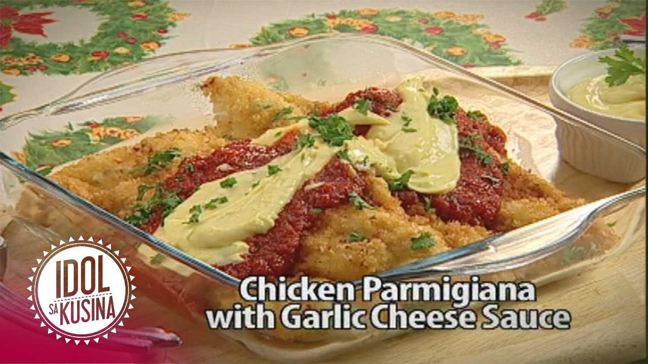 Idol Sa Kusina Recipe Chicken Parmigiana With Garlic Cheese Sauce Hot Divas Recipes