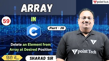 Delete an Element from Array at Desired Position Part-16 | Array in C Programming | Tpoint Tech