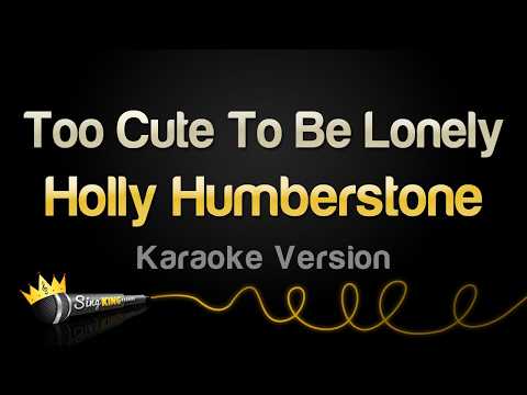 Holly Humberstone - Too Cute To Be Lonely (Karaoke Version)
