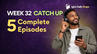 Week 32 Omnibus: Learn Igbo Through Stories | 5 Complete Episodes