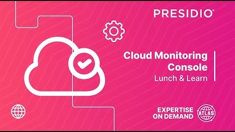 Cloud Monitoring Console