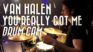 Van Halen - Drum Cover - You Really Got Me | Drum Cam | Live