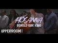 Hosanna (Behold Our King) | Intercession | UPPERROOM & Kalley Heiligenthal