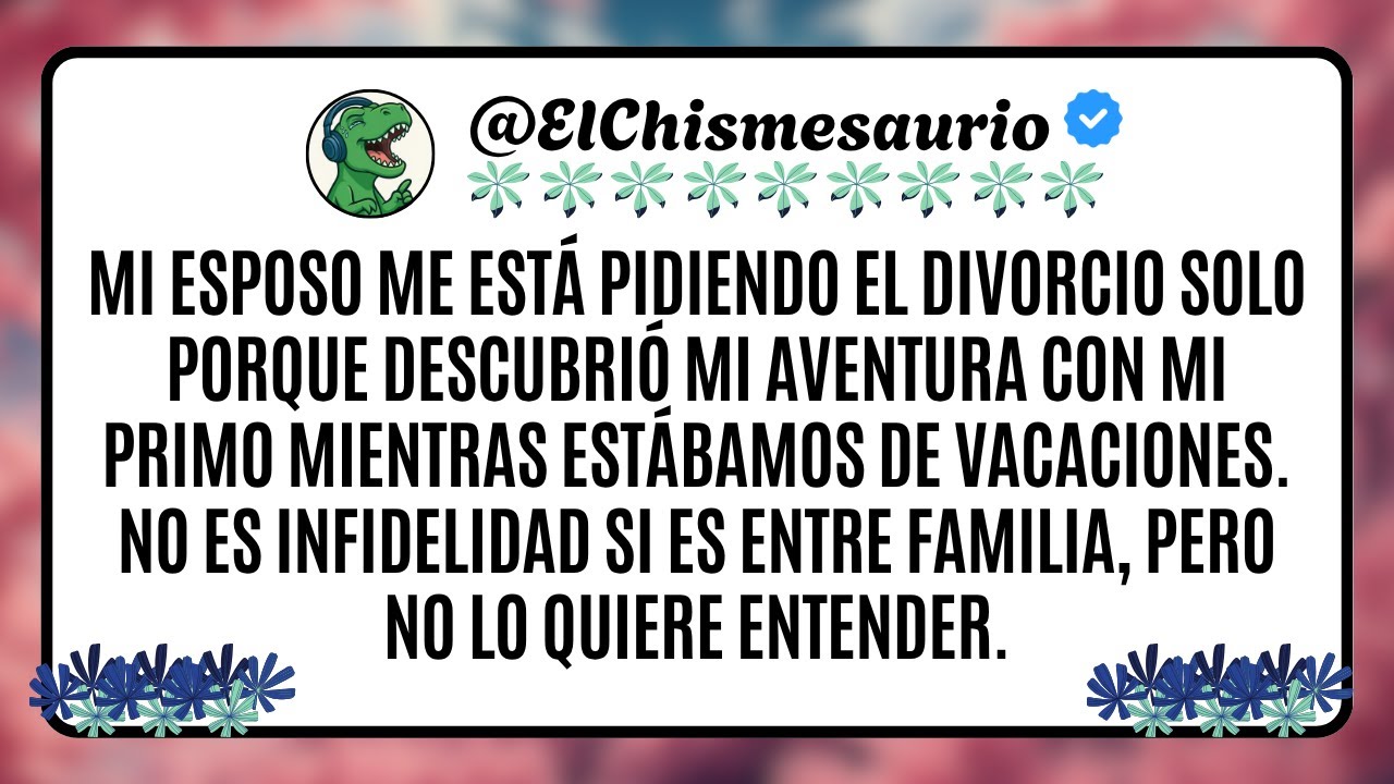 Mi esposo me está pidiendo el divorcio solo porque descubrió mi aventura con mi primo mientras