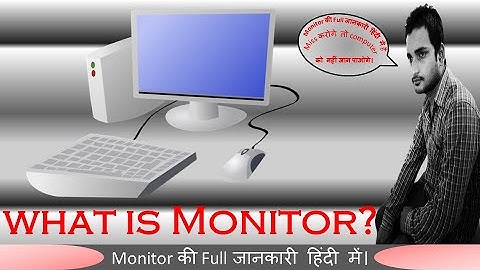 What is a monitor/VDU?(मॉनीटर/VDU क्या है?)